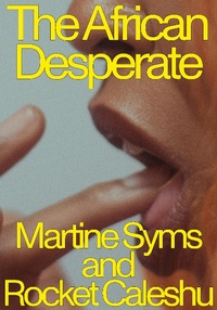 Enlarge image Cover: The African Desperate - Nightboat Books
