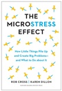 Cover: The Microstress Effect - Harvard Business Review Press