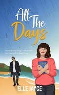 Cover: All The Days - Elle Jayce Publishing