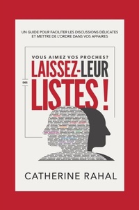 Abbildung von: VOUS AIMEZ VOS PROCHES ? LAISSEZ-LEUR DES LISTES ! - Catherine Rahal