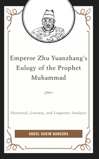 Abbildung von: Emperor Zhu Yuanzhang's Eulogy of the Prophet Muhammad - Bloomsbury eBooks US