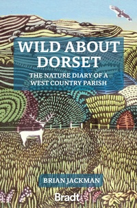 Abbildung von: Wild About Dorset - Bradt Travel Guides