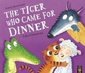 Cover: The Tiger Who Came for Dinner - Little Tiger