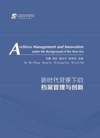 Enlarge image Cover: Archives Management and Innovation under the Background of the New Era - UK SCIENTIFIC PUBLISHING LIMITED