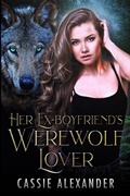 Cover: Her Ex-boyfriend's Werewolf Lover - Caskara Press