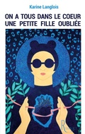 Cover: On a tous dans le coeur une petite fille oubliee - Editions de la Remanence