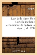 Cover: L'art de la vigne. Une nouvelle methode economique de cultiver la vigne - Hachette Livre Bnf