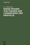 Cover: Einige Fragen zur Theorie der Lumineszenz der Kristalle - De Gruyter