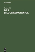 Cover: Das Bildungsmonopol - De Gruyter