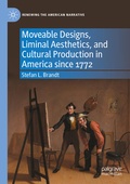 Cover: Moveable Designs, Liminal Aesthetics, and Cultural Production in America since 1772 - Palgrave Macmillan