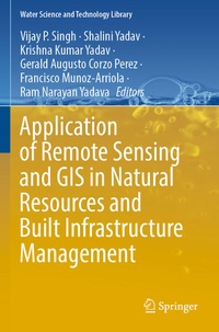 Enlarge image Cover: Application of Remote Sensing and GIS in Natural Resources and Built Infrastructure Management - Springer