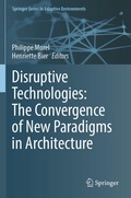 Cover: Disruptive Technologies: The Convergence of New Paradigms in Architecture - Springer