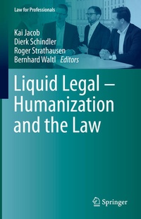 Enlarge image Cover: Liquid Legal - Humanization and the Law - Springer