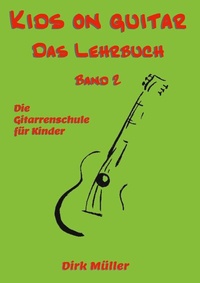 Abbildung von: Kids on guitar Das Lehrbuch - Kids on guitar - Das Lehrbuch