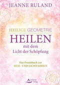 Cover: Heilige Geometrie - Heilen mit dem Licht der Sch&ouml;pfung - Schirner Verlag