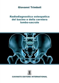 Abbildung von: Radiodiagnostica osteopatica del bacino e della cerniera lombo-sacrale - Cavinato Editore