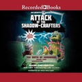 Cover: Attack of the Shadow-Crafters - Recorded Books, Inc.