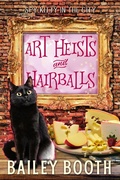 Cover: Art Heists and Hairballs - Bailey Booth