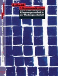Cover: Kriegsvergessenheit in der Mediengesellschaft - &Auml;sthetik und Kommunikation