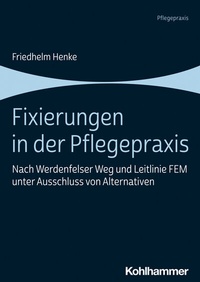 Abbildung von: Fixierungen in der Pflegepraxis - Kohlhammer