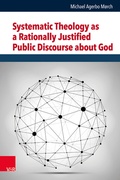 Cover: Systematic Theology as a Rationally Justified Public Discourse about God - Vandenhoeck & Ruprecht
