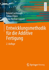Enlarge image Cover: Entwicklungsmethodik für die Additive Fertigung - Springer Vieweg