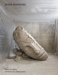 Cover: Mark Manders, Zeno X Gallery, 28 Years of Collaboration - K&ouml;nig, Walther