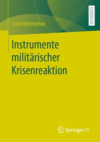 Abbildung von: Instrumente militärischer Krisenreaktion - Springer VS