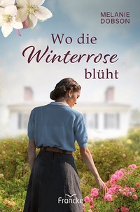Enlarge image Cover: Wo die Winterrose blüht - Francke-Buch
