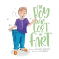 Cover: The Boy Who Lost His Fart - TellWell Press
