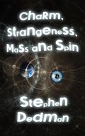Cover: Charm, Strangeness, Mass and Spin - Distributed By Ingram Spark