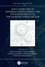 Cover: Soft Computing in Materials Development and its Sustainability in the Manufacturing Sector - CRC Press