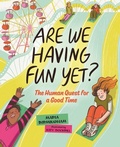 Cover: Are We Having Fun Yet? - Orca Book Publishers