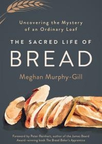 Abbildung von: The Sacred Life of Bread - Broadleaf Books