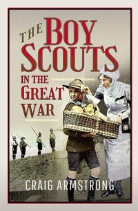 Abbildung von: The Boy Scouts in the Great War - Pen & Sword Military