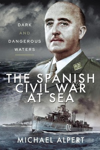 Bild: The Spanish Civil War at Sea - Pen & Sword Maritime