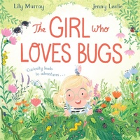 Abbildung von: The Girl Who LOVES Bugs - Macmillan Children's Books