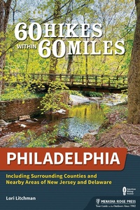 Abbildung von: 60 Hikes Within 60 Miles: Philadelphia - Menasha Ridge Press Inc.