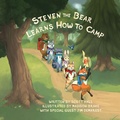 Cover: Steven the Bear Learns How to Camp - Morgan James Publishing llc