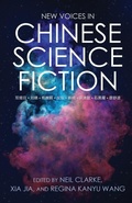 Cover: New Voices in Chinese Science Fiction - Clarkesworld Books
