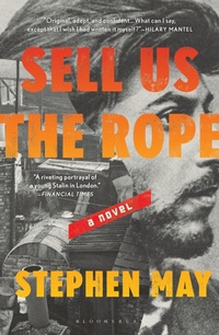Enlarge image Cover: Sell Us the Rope - Bloomsbury Publishing USA