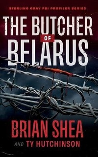 Enlarge image Cover: The Butcher of Belarus - Severn River Publishing