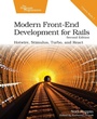 Cover: Modern Front-End Development for Rails, Second Edition - The Pragmatic Programmers