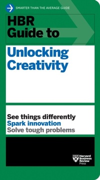 Abbildung von: HBR Guide to Unlocking Creativity - Harvard Business Review Press