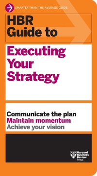 Enlarge image Cover: HBR Guide to Executing Your Strategy - Harvard Business Review Press