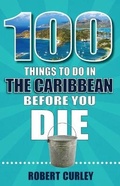 Cover: 100 Things to Do in the Caribbean Before You Die - Reedy Press