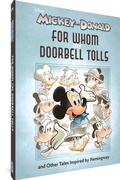 Cover: Walt Disney's Mickey and Donald: For Whom the Doorbell Tolls and Other Tales Inspired by Hemingway - Fantagraphics Books