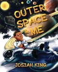 Cover: Outer Space and Me - Kings' Press, LLC
