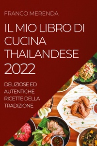 Abbildung von: Il Mio Libro Di Cucina Thailandese 2022 - FRANCO MERENDA