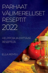 Abbildung von: Parhaat Vaelimerelliset Reseptit 2022 - ELLA REMSU